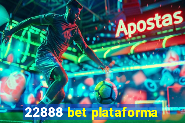 22888 bet plataforma